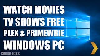 How To Watch Movies amp TV Shows Any Windows 10 8 amp 7 PC FREE Full Plex Setup amp PrimeWire 1Channel [upl. by Ernesta812]