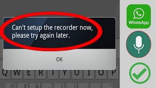 WhatsApp no ​​puede configurar la grabadora ahora intente nuevamente más tarde Actualización 2024 [upl. by Peri]