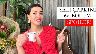 YALI ÇAPKINI 62 Bölüm ve Sonrası Olacaklar SPOILER [upl. by Lakin]