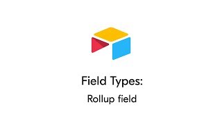 The Rollup Field in Airtable [upl. by Padget]