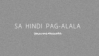 Munimuni  Sa Hindi Pagalala Lyric Video [upl. by Sheeree378]