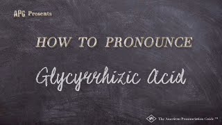 How to Pronounce Glycyrrhizic Acid Real Life Examples [upl. by Strep346]