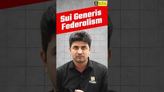 Sui Generis Federalism  Federalism in India  uppcsutkarsh uppcs shorts Federalism [upl. by Orv]