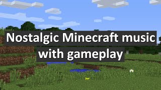 Nostalgic Minecraft Music with gameplay [upl. by Corilla60]