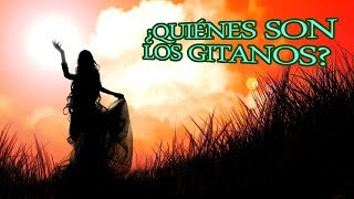 ¿Quiénes son los gitanos  Historia [upl. by Yerhcaz]