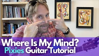 Where Is My Mind  Pixies Guitar Tutorial  Guitar Lessons with Stuart [upl. by Melisse2]