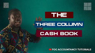 THE THREE COLUMN CASHBOOK [upl. by Pachston]