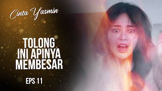 Yasmin PANIK Dapurnya Terbakar  CINTA YASMIN  EPS11 26 [upl. by Aisan]