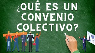 ¿Qué es un convenio colectivo [upl. by Wareing]