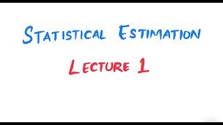 Statistical Estimation  Lecture 1  Biostatistics [upl. by Restivo990]