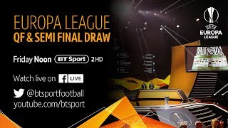 Full Europa League QuarterFinal and SemiFinal Draw [upl. by Brianne]