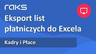 Eksport list płatniczych do Excela w programie Kadry i Płace RAKS [upl. by Latsyrhk756]