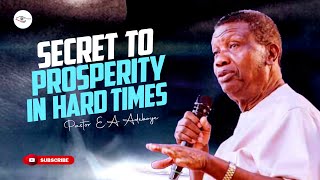 THE SECRET TO PROSPERITY IN HARD TIMES  PASTOR EA ADEBOYE [upl. by Yerffoeg]