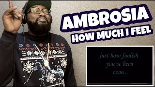 Ambrosia  How Much I Feel  REACTION [upl. by Nirrek]