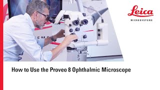 How to use the Proveo 8 ophthalmic microscope [upl. by Kcub680]