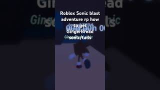 roblox Sonic blast adventure rp how to get GingerBread sonic [upl. by Adnana147]