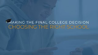 Making the Final College Decision Tips for Choosing the Right School [upl. by Thessa]