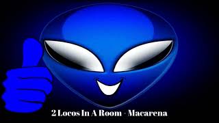 2 Locos In A Room  Macarena Eurobeat Mix [upl. by Philbrook]