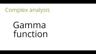 Complex analysis Gamma function [upl. by Innoj]