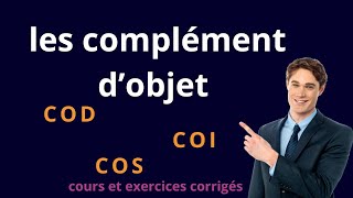 les Compléments dObjet  COD COI COS Expliqués Facilement  education [upl. by Krute]