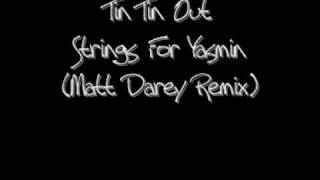 Tin Tin Out  Strings For Yasmin Matt Darey Remix [upl. by Aslin]