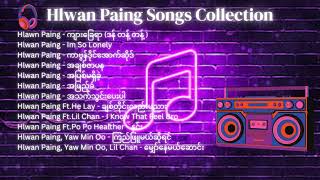 Hlwan Paingလွှမ်းပိုင် Songs Collection [upl. by Chellman259]