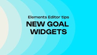 ELEMENTS EDITOR NEW GOAL WIDGETS [upl. by Neeloj]