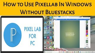 How To Install Pixel Lab In PC 2023 Without Bluestacks [upl. by Saberio117]