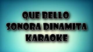 Que bello Sonora Dinamita  Karaoke  Nueva versión [upl. by Nomrah]