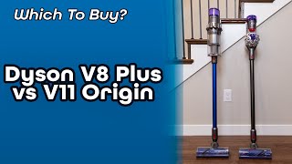 Which to Buy Dyson V8 Plus vs V11 Origin Cordless Vacuums Compared [upl. by Nirtiak663]