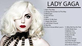 Lady Gaga Greatest Hits Full Album 2020  Lady Gaga Best Songs Playlist 2020 [upl. by Strickler]