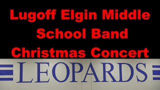 Lugoff Elgin Middle School Band Christmas Concert 2023 [upl. by Tigdirb]