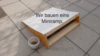 Wir bauen eine Kicker ramp Miniramp [upl. by Delastre]