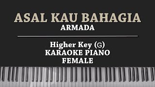 Asal Kau Bahagia FEMALE KARAOKE PIANO Armada [upl. by Nnaer464]