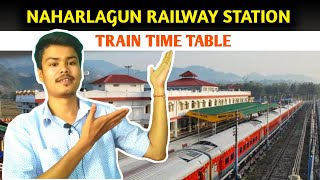 NAHARLAGUN RAILWAY STATION  TRAIN TIME TABLE  NEW STATION  NFR [upl. by Marchall]