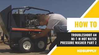 MiTM Troubleshooting Hot Water Pressure Washer Part 2  HD Supply [upl. by Leary]