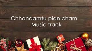 Chhandamtu Pian cham  Track [upl. by Grenville284]