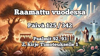 Raamattu vuodessa  osa 125  342 Ps 92 93 2 kirje Timoteukselle 1 [upl. by Consuela543]