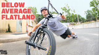 Flatland BMX For Below Average Riders [upl. by Jarrett468]