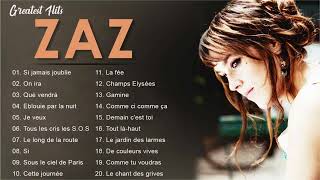 Zaz Plus Grands Succès 2022 💕Zaz Greatest Hits Full Album  Zaz Best Of [upl. by Ainwat515]