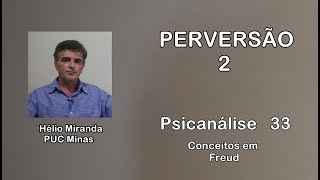 Perversão 2  Psicanálise 33  Conceitos em Freud [upl. by Owiat64]