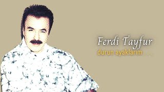 Ferdi Tayfur  Durun Ayaklarım [upl. by Nyret204]