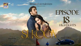 Sukoon Episode 18  Highlights  Sana Javed  Ahsan Khan  ARY Digital [upl. by Richman]