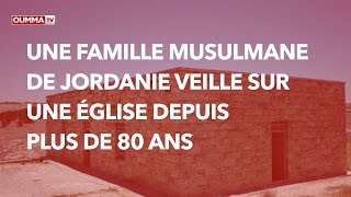 Une famille Musulmane de Jordanie veille sur une église depuis plus de 80 ans [upl. by Bove]