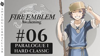 Paralogue 1 Sickle to Sword  Episode 06 Fire Emblem Awakening  HARD CLASSIC [upl. by Reynard]