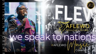 AFLEWOMusic  WESpeaktoNations COVER  AFLEWO  PraiseandWorship  AFLEWOat20 [upl. by Elag]