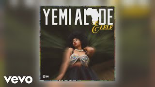 Yemi Alade  Elele Official Audio [upl. by Barnabas]