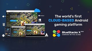 BlueStacks X  The Worlds First CloudBased Android Gaming Platform [upl. by Pacorro894]