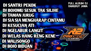 DJ FULL ALBUM PILIHAN DANGDUT JAWA  SANTRI PEKOK  BY R2 PROJECT REMIX [upl. by Oran219]