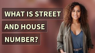 What is street and house number [upl. by Garlan]